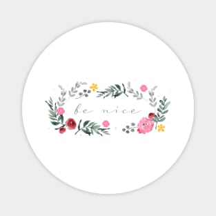 Floral - Be Nice Magnet